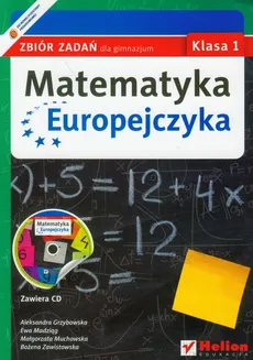 Matematyka Europejczyka 1 Zbiór zadań z płytą CD - Aleksandra Grzybowska, Ewa Madziąg, Małgorzata Muchowska