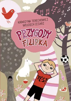 Przygody Filipka - Katarzyna Terechowicz, Wojciech Cesarz