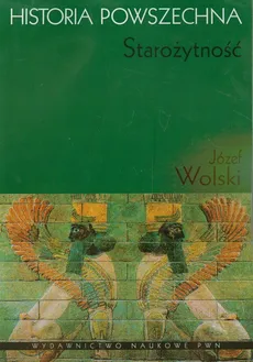 Historia powszechna Starożytność - Outlet - Józef Wolski