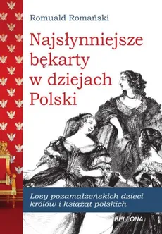 Najsłynniejsze bękarty w dziejach Polski - Outlet - Romuald Romański