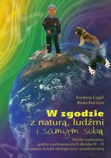 W zgodzie z naturą ludźmi i samym - Outlet - Krystyna Cygal, Beata Kuczera