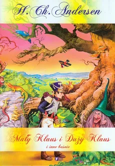 Mały Klaus i Duży Klaus i inne baśnie - Hans Christian Andersen