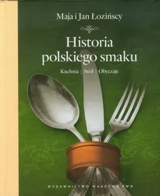 Historia polskiego smaku - Maja Łozińska