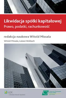 Likwidacja spółki kapitałowej - Witold Missala, Łukasz Wolbach
