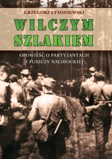 Wilczym szlakiem - Grzegorz Łysoniewski