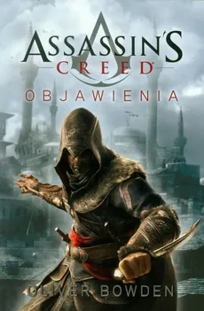 Assassin's Creed tom 4. Objawienia - Oliver Bowden