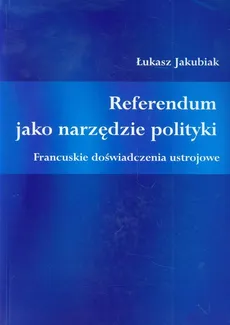 Referendum jako narzędzie polityki - Łukasz Jakubiak
