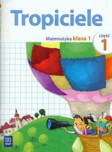 Tropiciele 1 Matematyka Część 1 - Agnieszka Banasiak, Elżbieta Burakowska, Agnieszka Burdzińska