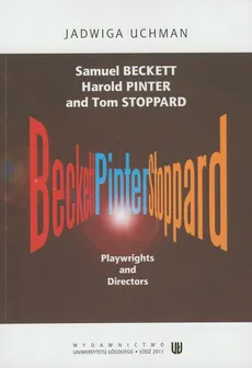 Samuel Beckett Harold Pinter and Tom Stoppard - Jadwiga Uchman
