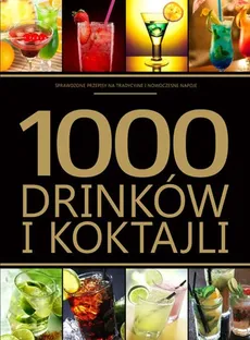 1000 drinków i koktajli - Anna Kowalczyk