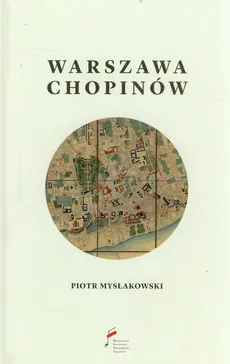 Warszawa Chopinów - Mysłakowski Piotr