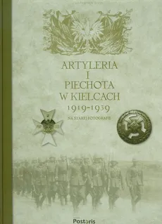 Artyleria i piechota w Kielcach 1919-1939 - Outlet - Krzysztof Idzik