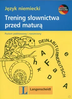 Trening słownictwa przed maturą język niemiecki Poziom podstawowy i rozszerzony - Outlet