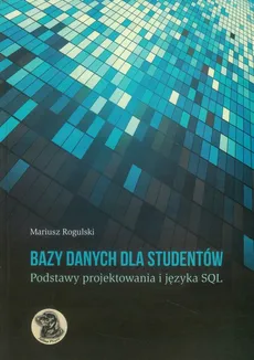 Bazy danych dla studentów - Mariusz Rogulski