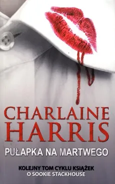 Pułapka na martwego - Charlaine Harris
