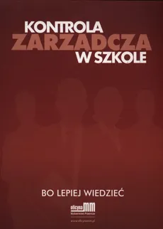 Kontrola zarządcza w szkole - Michał Łyszczarz, Mirosław Sola