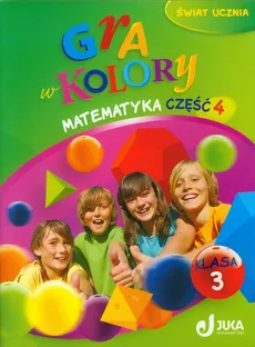 Gra w kolory 3 Matematyka Podręcznik z ćwiczeniami część 4 - Beata Sokołowska