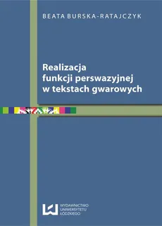 Realizacja funkcji perswazyjnej w tekstach gwarowych - Beata Burska-Ratajczyk