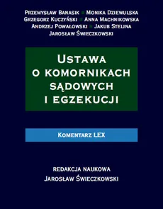 Ustawa o komornikach sądowych i egzekucji Komentarz - Outlet - Grzegorz Kuczyński, Andrzej Powałowski, Jakub Stelina