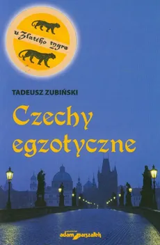 Czechy egzotyczne - Tadeusz Zubiński