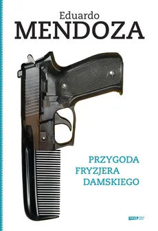 Przygoda fryzjera damskiego - Outlet - Eduardo Mendoza