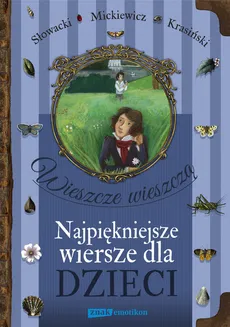 Wieszcze wieszczą Najpiękniejsze wiersze dla dzieci - Zygmunt Krasiński, Adam Mickiewicz, Juliusz Słowacki
