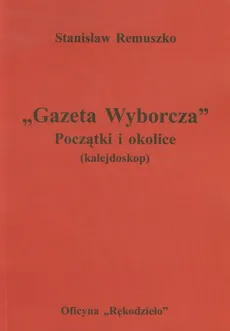 Gazeta Wyborcza Początki i okolice - Stanisław Remuszko