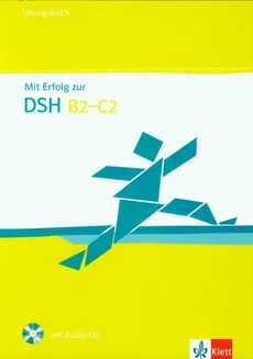 Mit Erfolg zur DSH B2-C2 Ubungsbuch + CD