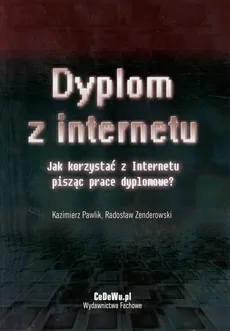 Dyplom z internetu - Kazimierz Pawlik, Radosław Zenderowski