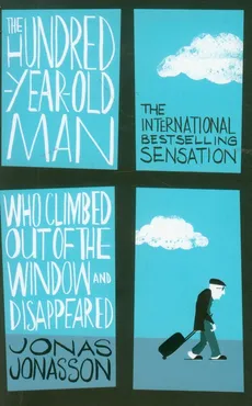 Hundred-Year-Old Man who Climbed Out of the Window and Disappeared - Jonas Jonasson