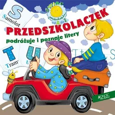 Przedszkolaczek podróżuje i poznaje litery - Dorota Skwarek