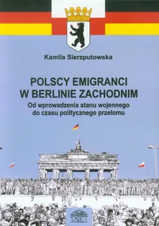 Polscy emigranci w Berlinie Zachodnim - Kamila Sierzputowska