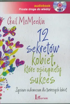 12 sekretów kobiet które osiągnęły sukces - Gail McMeekin