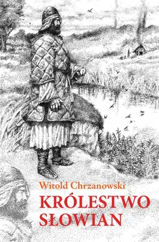 Królestwo Słowian - Outlet - Witold Chrzanowski