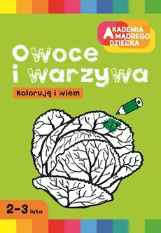 Koloruję i wiem Owoce i warzywa - Anna Boboryk
