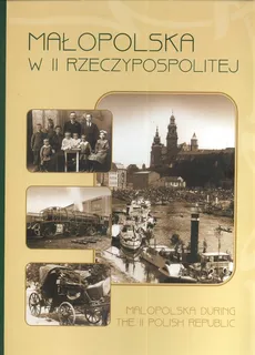 Małopolska w II Rzeczypospolitej Małopolska during the II Polish Republic