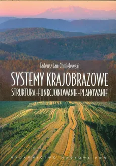 Systemy krajobrazowe - Chmielewski Tadeusz Jan