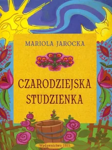 Czarodziejska studzienka - Mariola Jarocka
