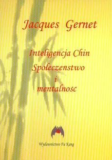 Inteligencja Chin Społeczeństwo i mentalność - Jacques Gernet
