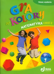 Gra w kolory 1 Matematyka Podręcznik z ćwiczeniami Część 2 - Beata Sokołowska
