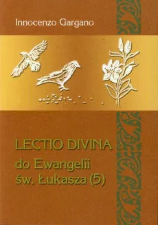 Lectio Divina do Ewangelii św. Łukasza (5) - Outlet - Innocenzo Gargano