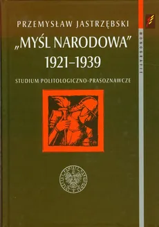 Myśl narodowa 1921-1939 - Przemysław Jastrzębski