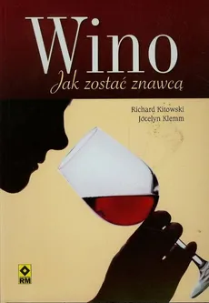 Wino Jak zostać znawcą - Outlet - Richard Kitowski, Jocelyn Klemm