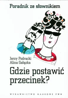 Gdzie postawić przecinek - Alina Gałązka, Jerzy Podracki
