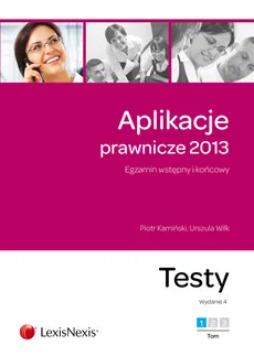 Aplikacje prawnicze 2013 Egzamin wstępny i końcowy Testy Tom 1 - Outlet - Piotr Kamiński, Urszula Wilk