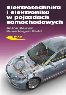 Elektrotechnika i elektronika w pojazdach samochodowych - Outlet - Anton Herner, Hans-Jurgen Riehl