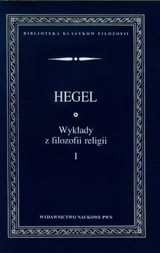 Wykłady z filozofii religii Tom 1 - Outlet - Hegel Georg Wilhelm Friedrich