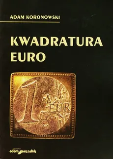 Kwadratura Euro - Adam Koronowski