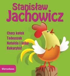 Chory kotek Tadeuszek Natalcia i lalka Kukuryku - Stanisław Jachowicz