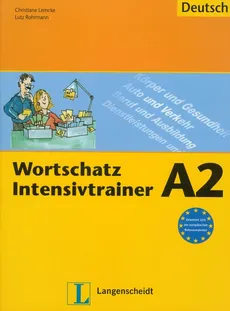 Wortschatz Intensivtrainer A2 - Christiane Lemcke, Lutz Rohrmann